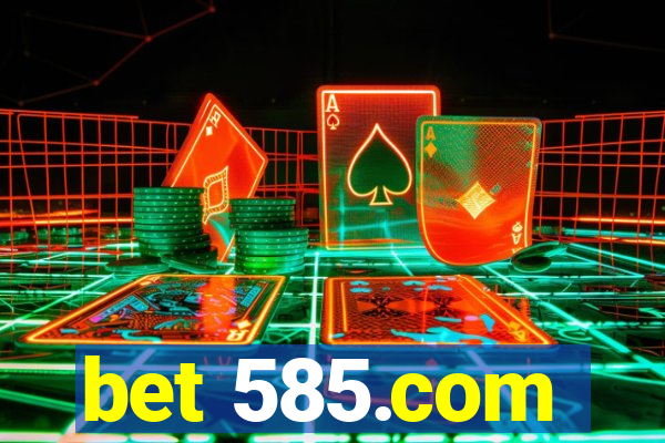 bet 585.com